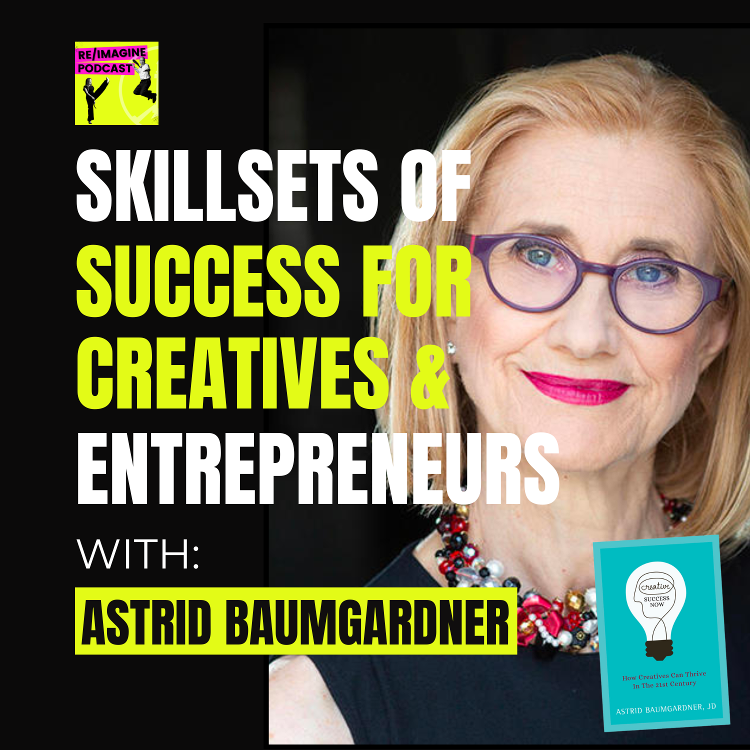 120 Skillsets of Success for Creatives and Entrepreneurs with Astrid Baumgardner